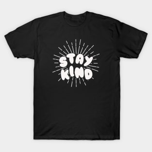 stay kindness be kind motivational kindness T-Shirt